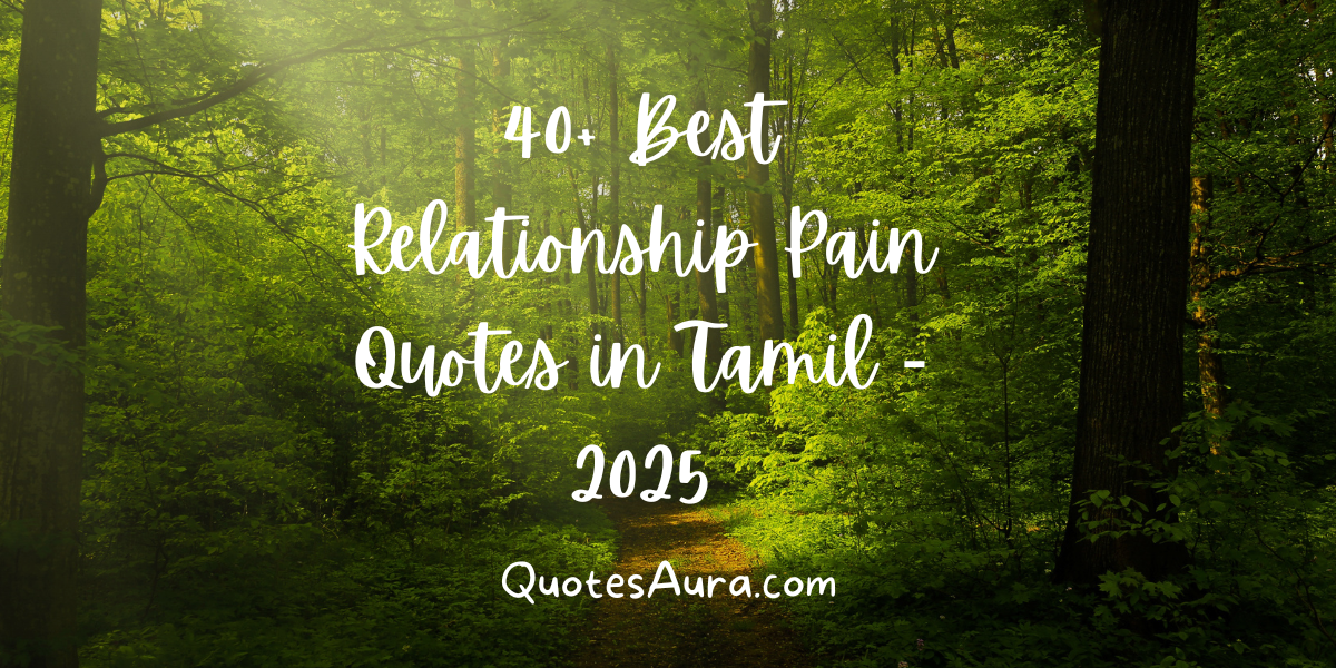 40+ Best Relationship Pain Quotes in Tamil – 2025